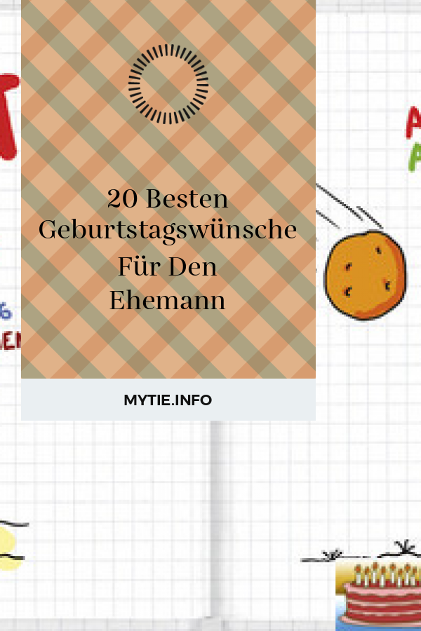 20 Besten Geburtstagswünsche Für Den Ehemann